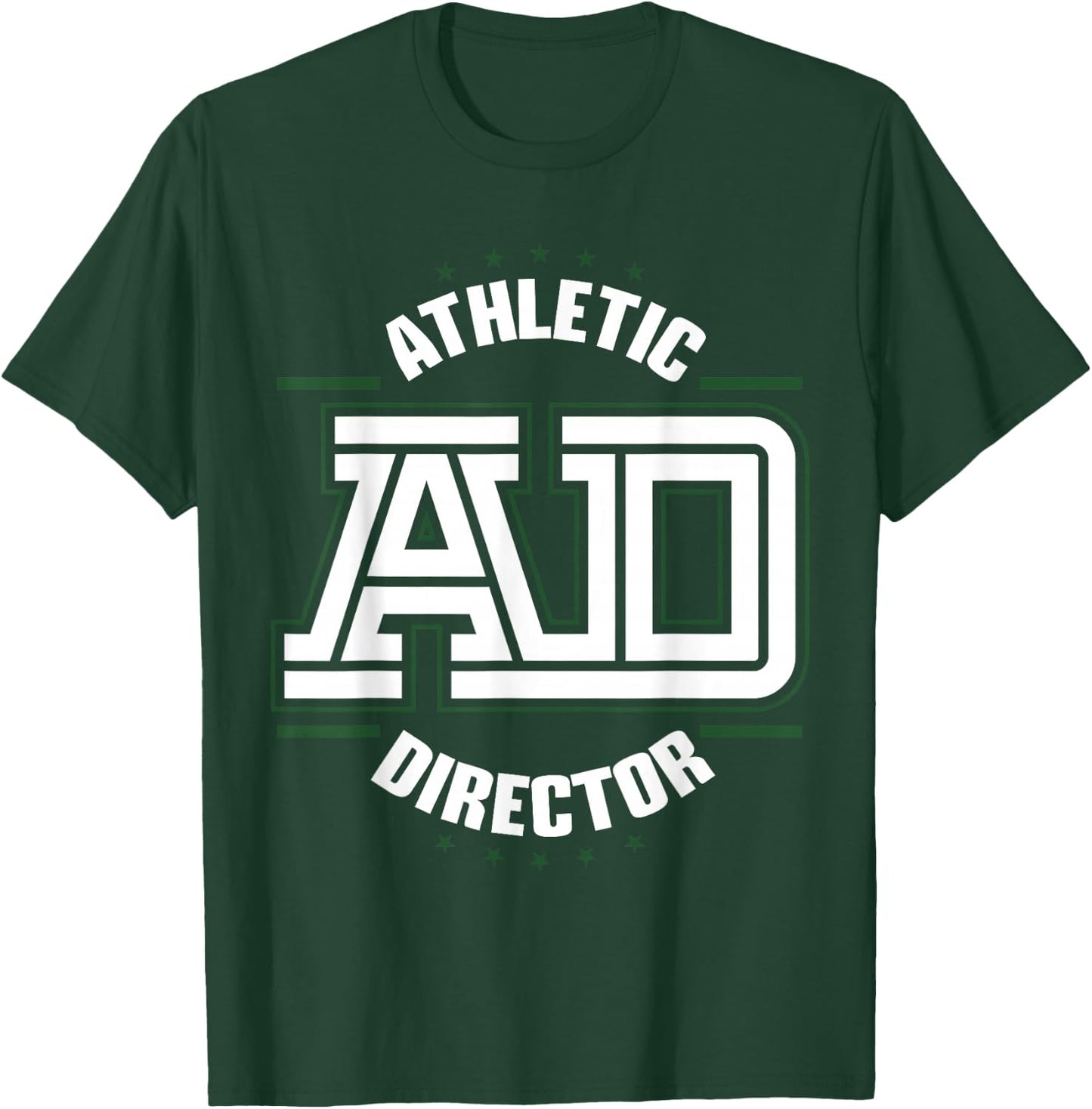Athletic Director AD Administrator Apparel T-Shirt - T-Shirt | Forest