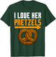 Oktoberfest I Love Her Pretzels Funny Boyfriend Couple Men T-Shirt - T-Shirt | Forest