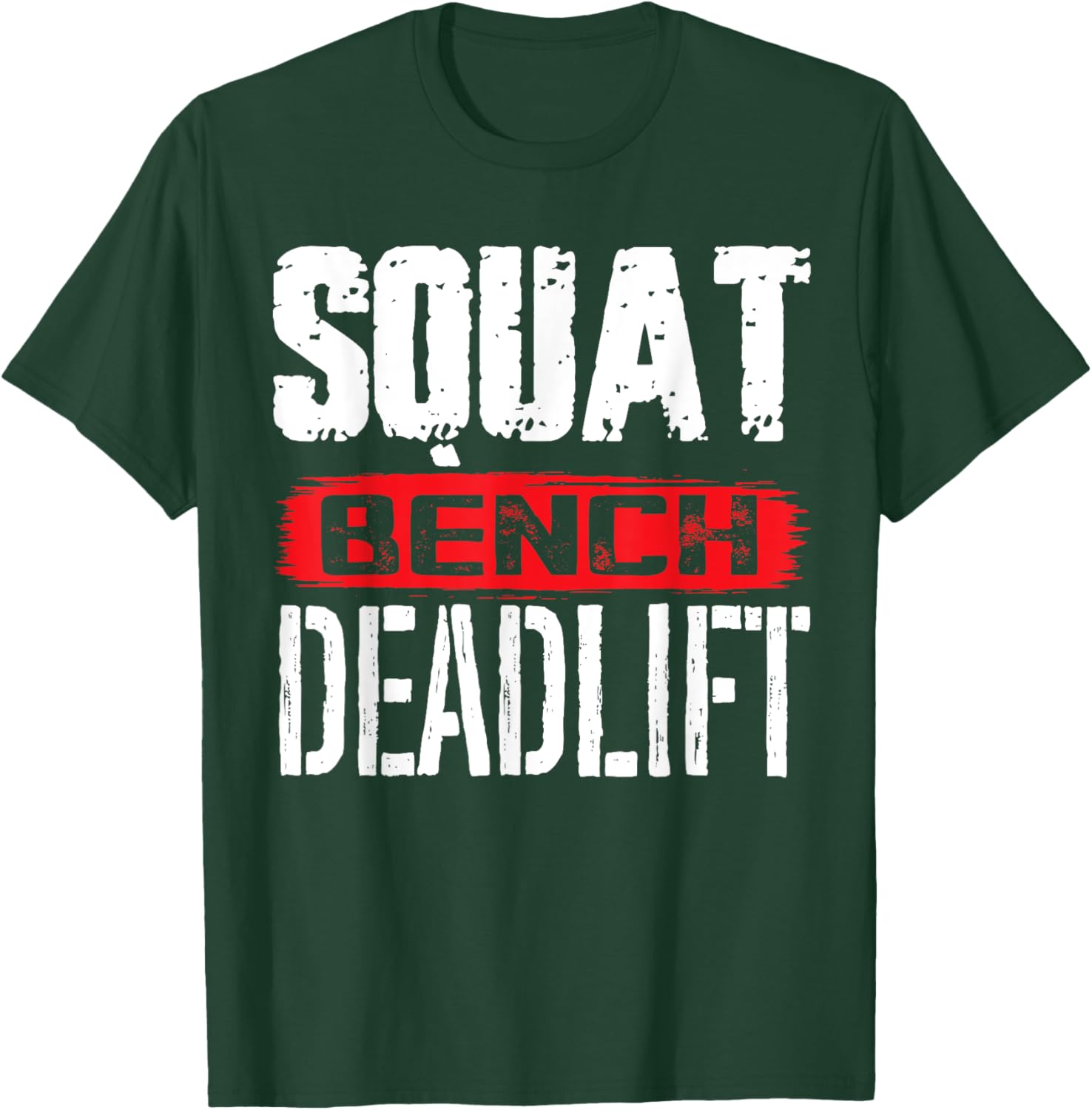 Squat Bench Deadlift - Workout Powerlifting Weightlifting T-Shirt - T-Shirt | Forest