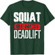 Squat Bench Deadlift - Workout Powerlifting Weightlifting T-Shirt - T-Shirt | Forest