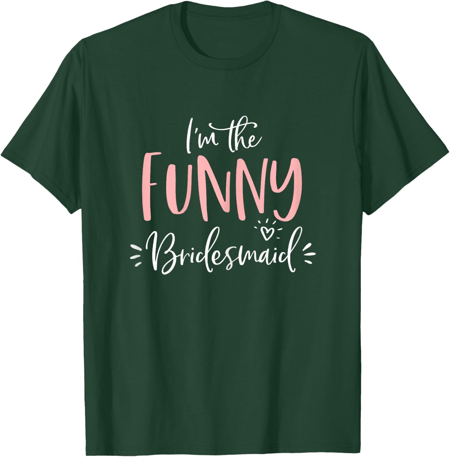 Funny Bridesmaid T Shirt Funny Matching Bachelorette Party T-Shirt - T-Shirt | Forest