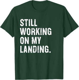 Still Working On My Landing Funny Broken Arm Wrist Elbow T-Shirt - T-Shirt | Forest