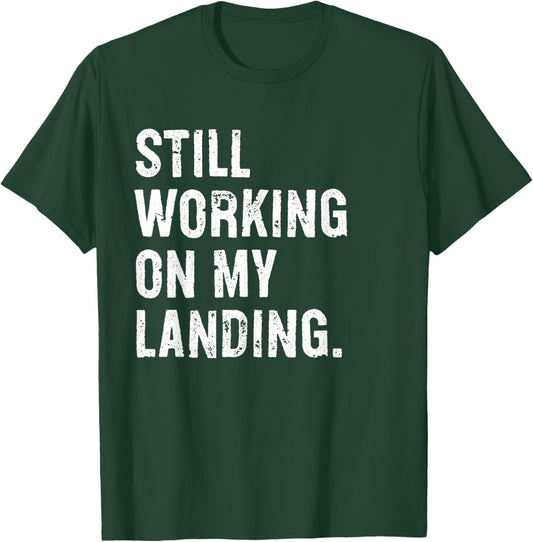 Still Working On My Landing Funny Broken Arm Wrist Elbow T-Shirt - T-Shirt | Forest