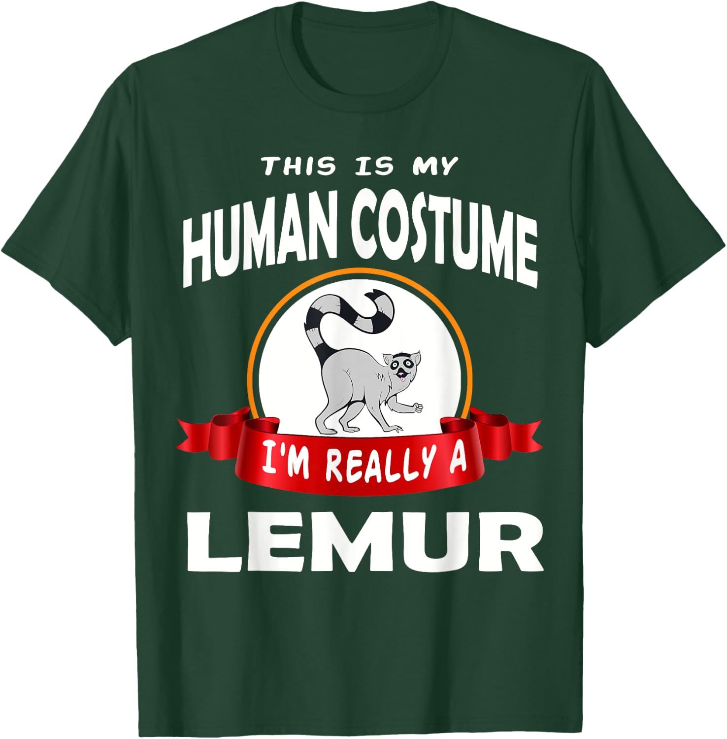 This Is My Human Costume I'm Really A Lemur Funny T-Shirt - T-Shirt | Forest