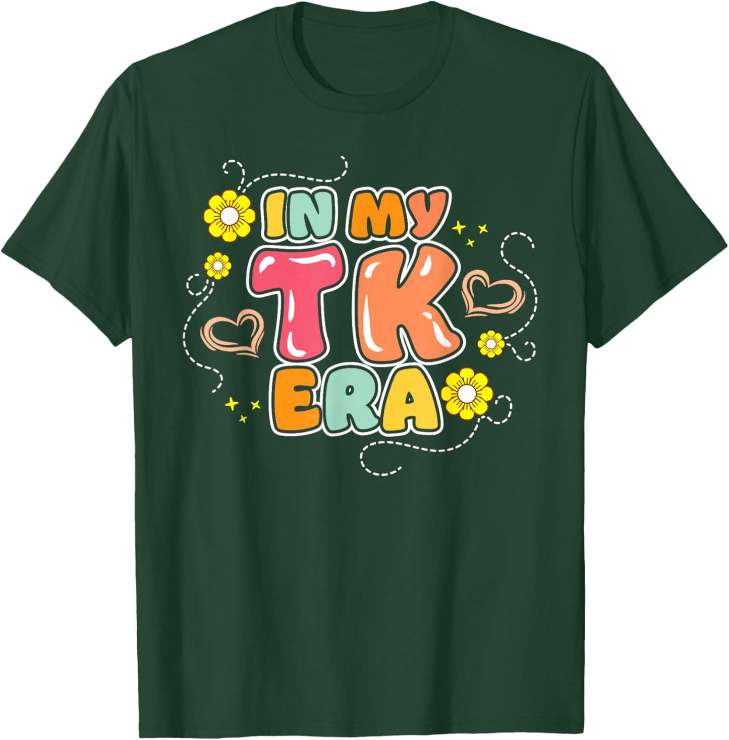 In My TK Era Transitional Kindergarten Student Teacher T-Shirt - T-Shirt | Forest