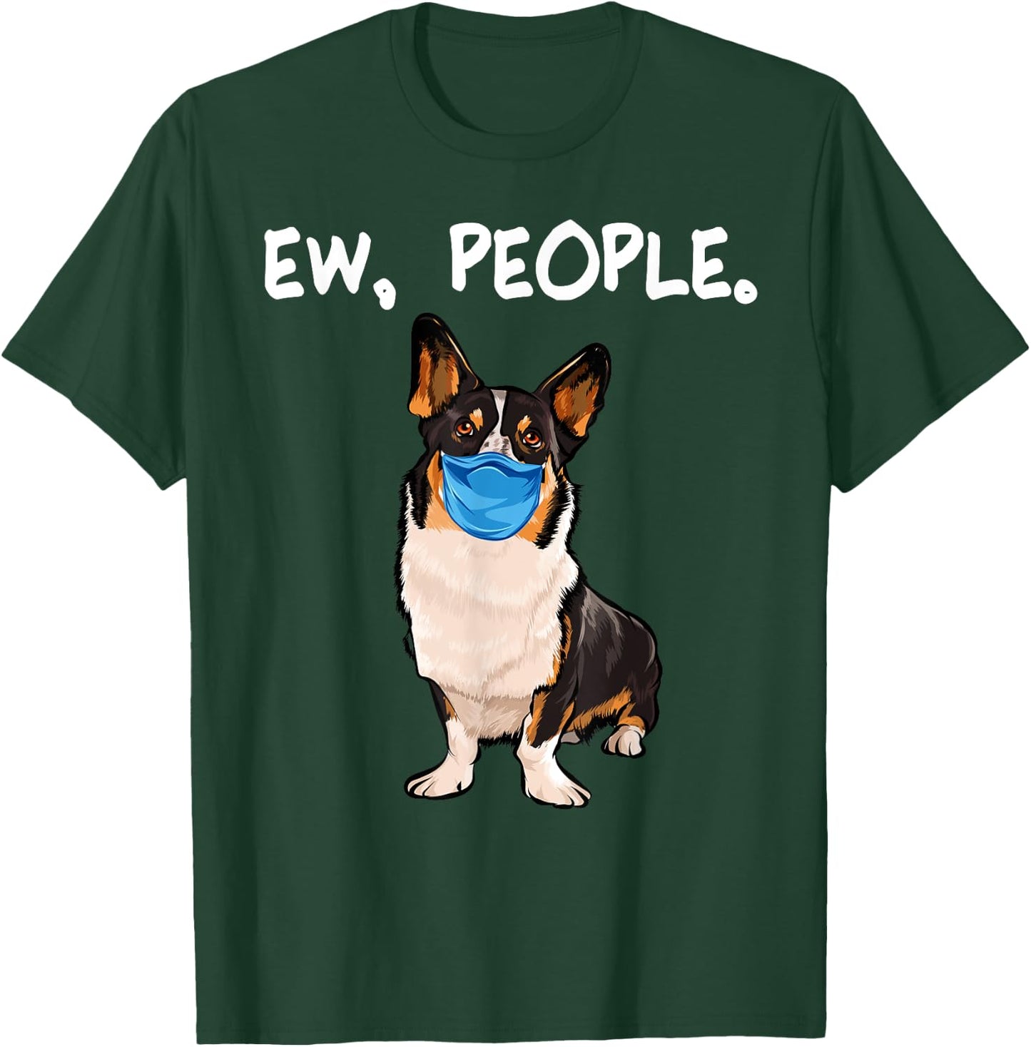 Cardigan Welsh Corgi Ew People Dog Wearing Face Mask Men Women T-Shirt - T-Shirt | Forest