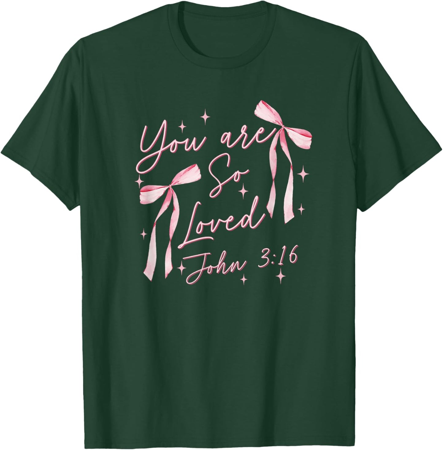 You Are So Loved Coquette John 3:16 Christian Jesus Pink Bow T-Shirt - T-Shirt | Forest