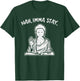 Nah Imma Stay Buddha Funny Yoga Meditation Zen Namaste Gift T-Shirt - T-Shirt | Forest