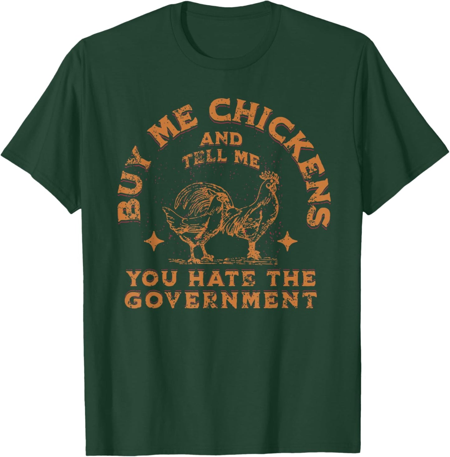 Buy Me Chickens And Tell Me You Hate The Government Retro T-Shirt - T-Shirt | Forest