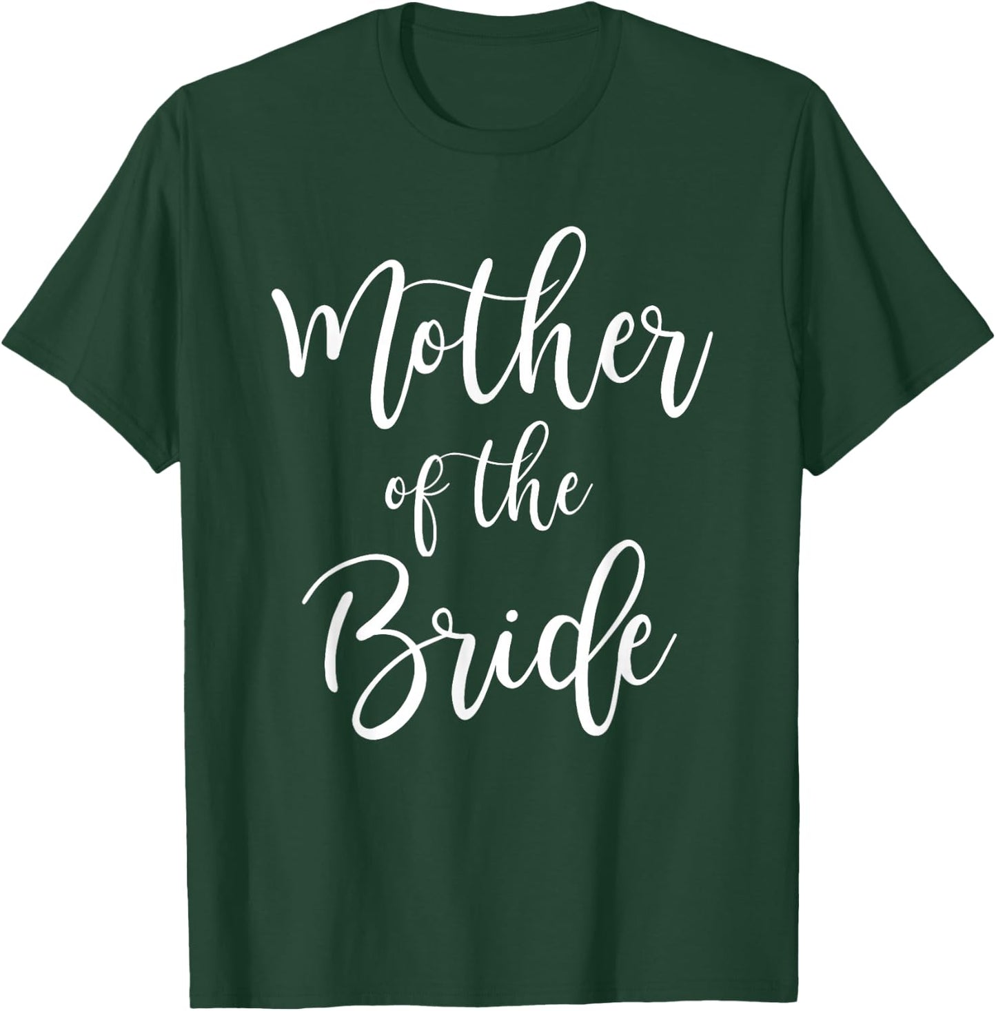 Mother Of The Bride Wedding Mom Bridal T-Shirt - T-Shirt | Forest
