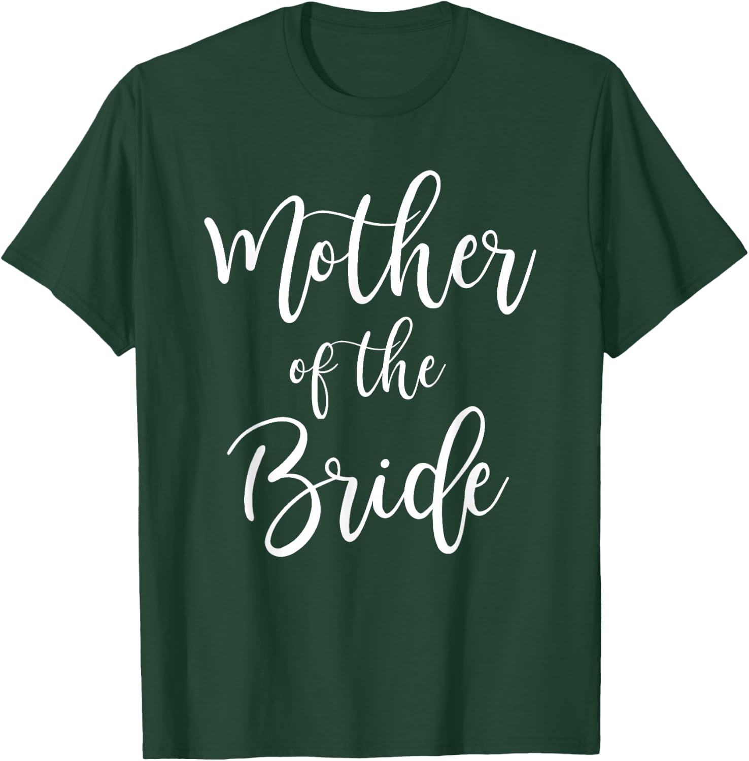 Mother Of The Bride Wedding Mom Bridal T-Shirt - T-Shirt | Forest