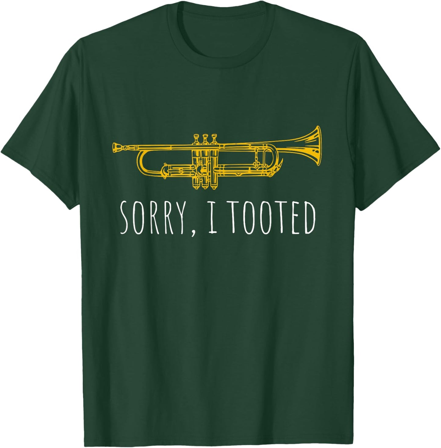 Sorry I Tooted | Funny Jazz Trumpet Player T-Shirt - T-Shirt | Forest