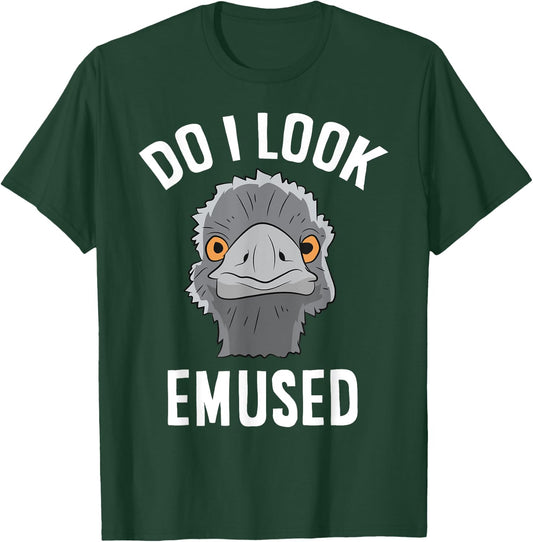 Do I Look Amused Funny Emu Animal Love Emus T-Shirt - T-Shirt | Forest