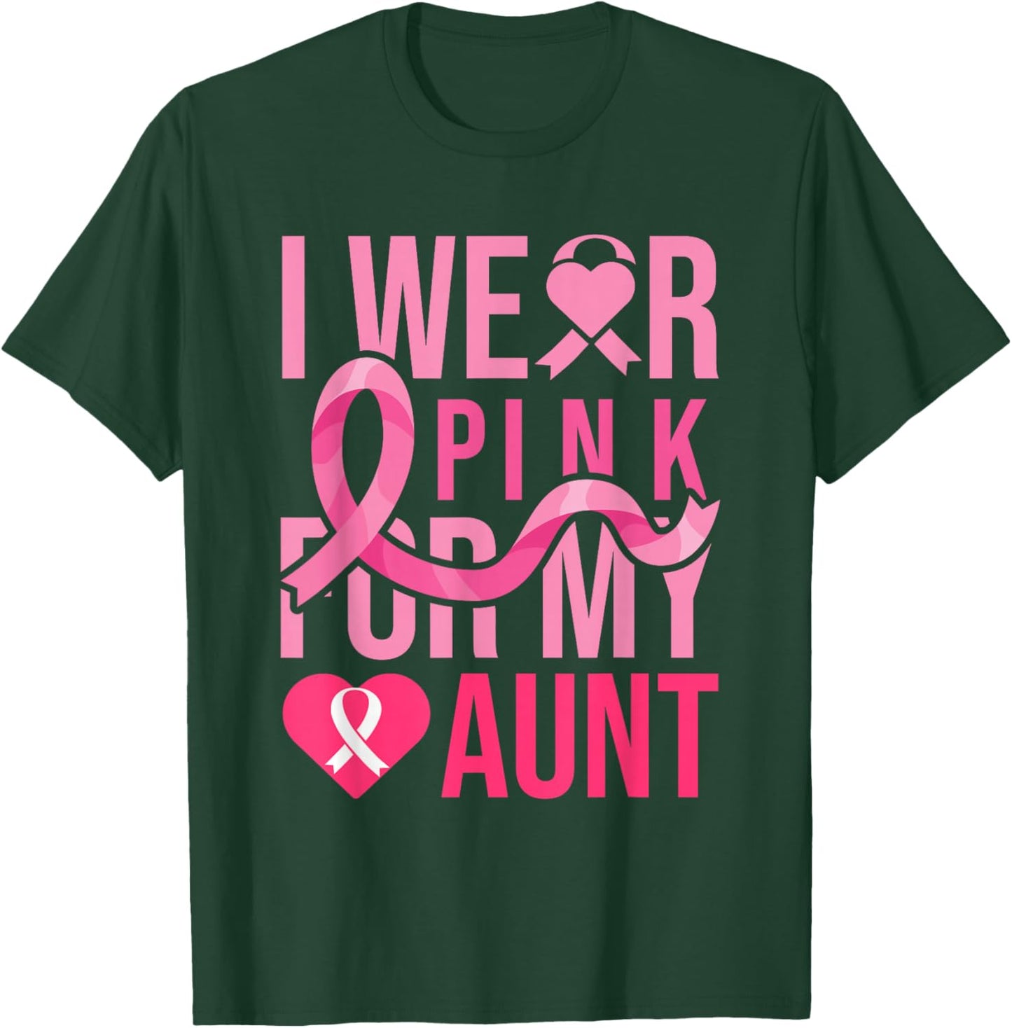I Wear Pink for My Aunt Breast Cancer Awareness T-Shirt - T-Shirt | Forest