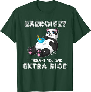Exercise I Thought You Said Extra Rice Panda Workout Gift T-Shirt - T-Shirt | Forest