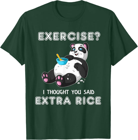 Exercise I Thought You Said Extra Rice Panda Workout Gift T-Shirt - T-Shirt | Forest