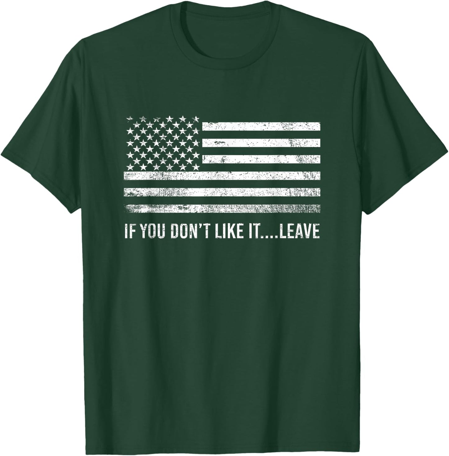 If You Dont Like It Leave American Patriot Flag T-Shirt - T-Shirt | Forest