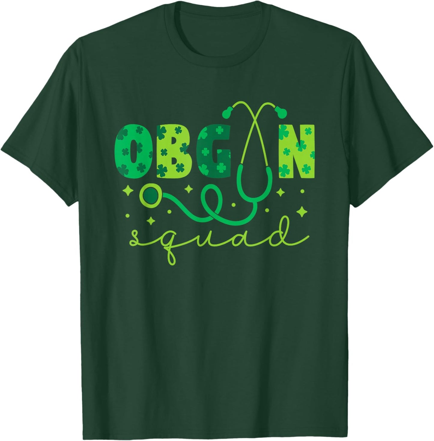 OBGYN Squad St Patrick's Day Nurse Tech Crew - Men Women T-Shirt - T-Shirt | Forest