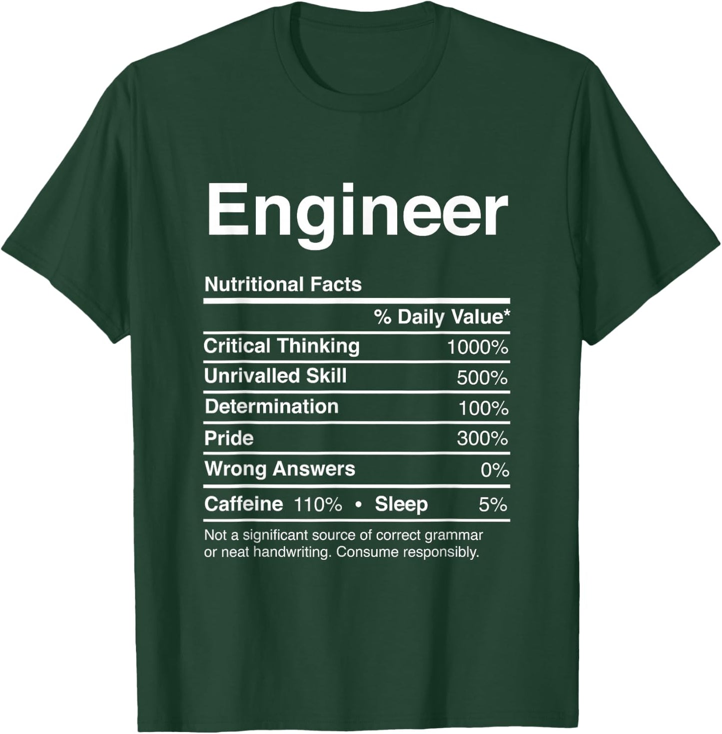 Engineer Gift Nutritional Facts Gag Gifts Funny Joke T-Shirt - T-Shirt | Forest