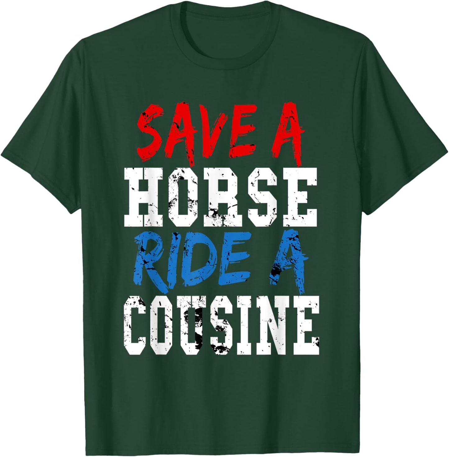 Redneck Gag Gifts - Save A Horse Ride A Cousin T-Shirt - T-Shirt | Forest