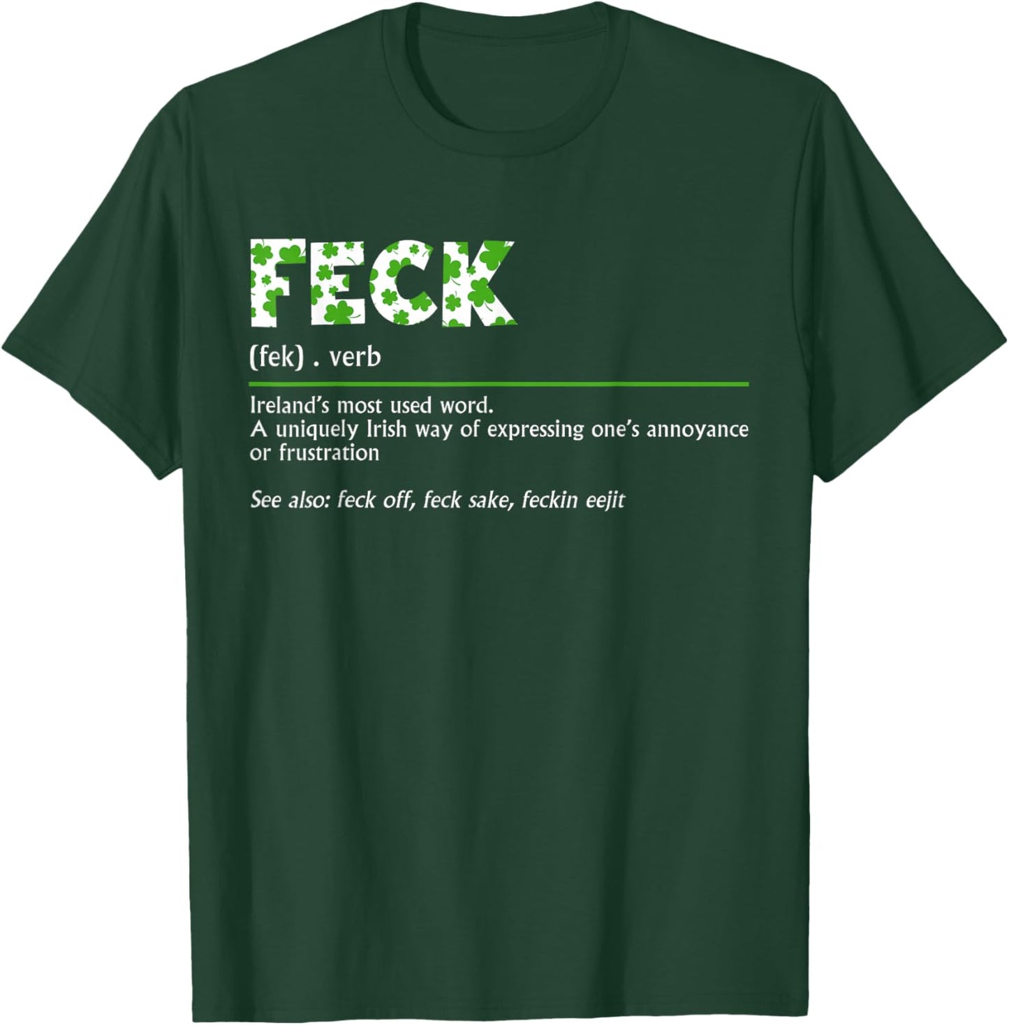 Feck Irish Definition Lucky Shamrock Happy St. Patricks Day T-Shirt - T-Shirt | Forest
