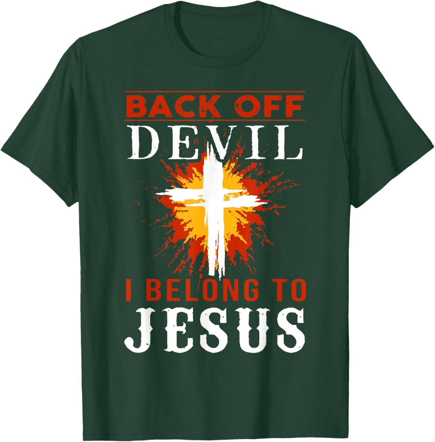 Back Off Devil I Belong To Jesus Cross Faith Christian T-Shirt - T-Shirt | Forest