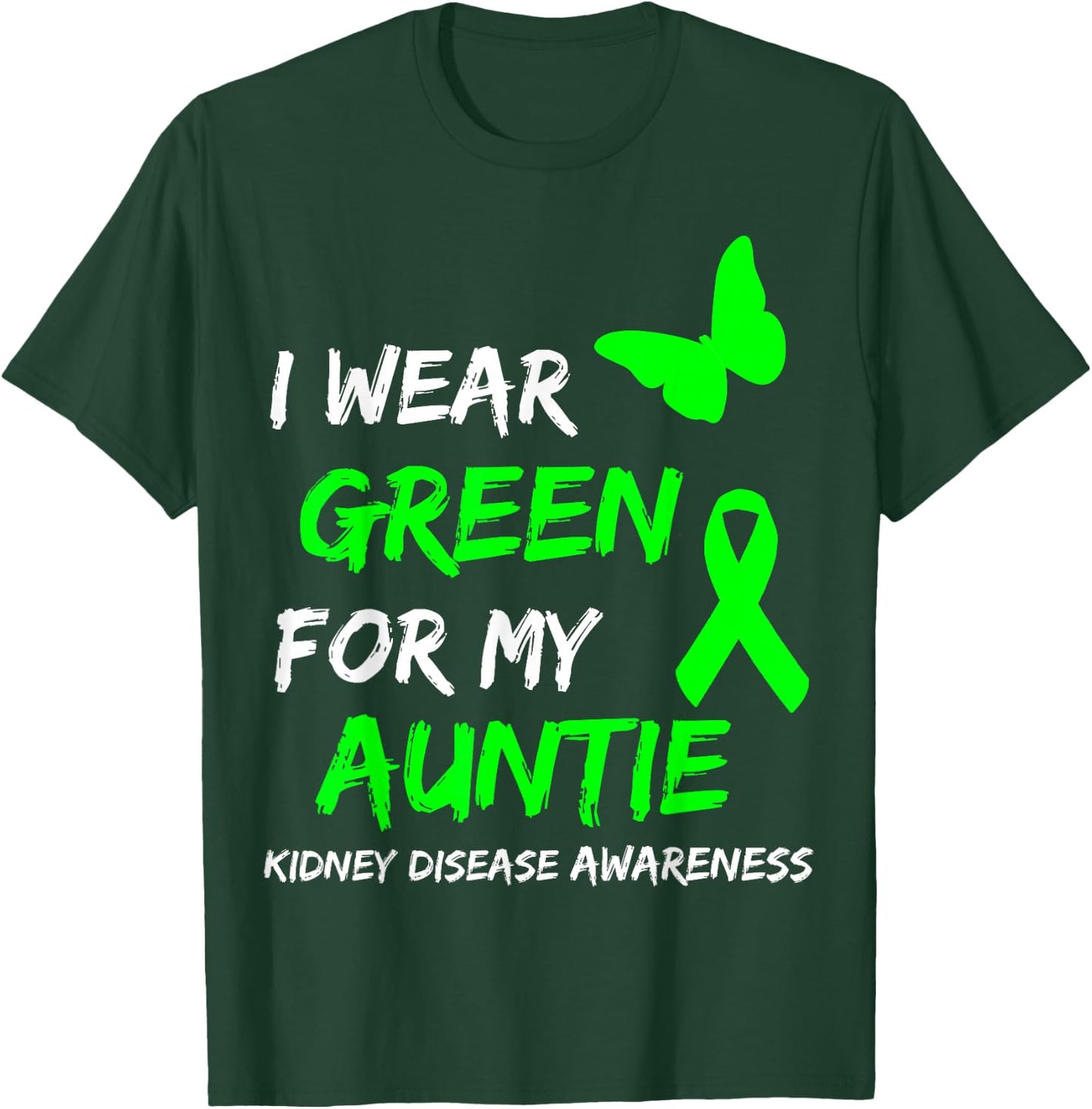 Kidney Disease I Wear Green for My Auntie Ribbon T-Shirt - T-Shirt | Forest