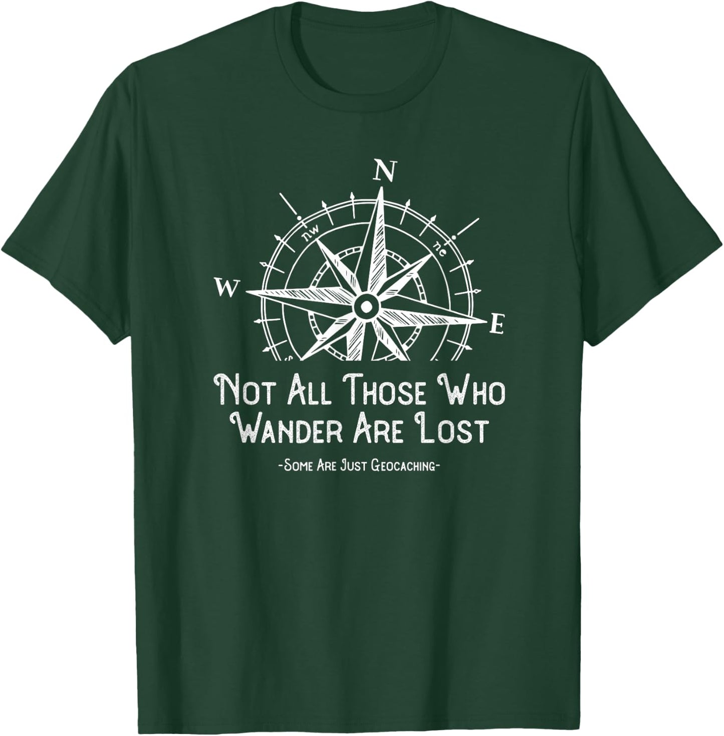 Not All Those Who Wander are Lost Funny Geocaching Gift T-Shirt - T-Shirt | Forest