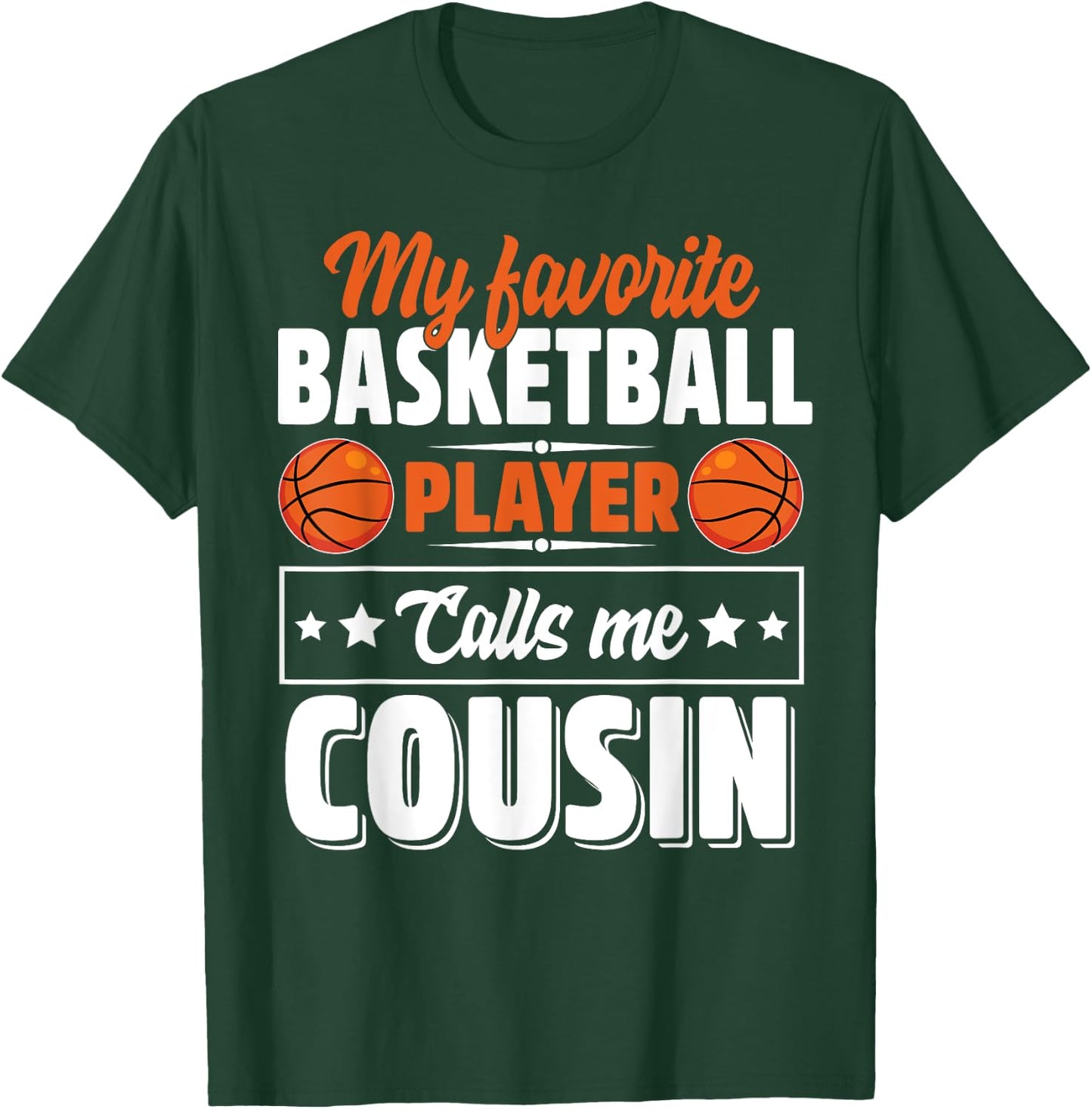 My Favorite Basketball Player Calls Me Cousin Cute T-Shirt - T-Shirt | Forest