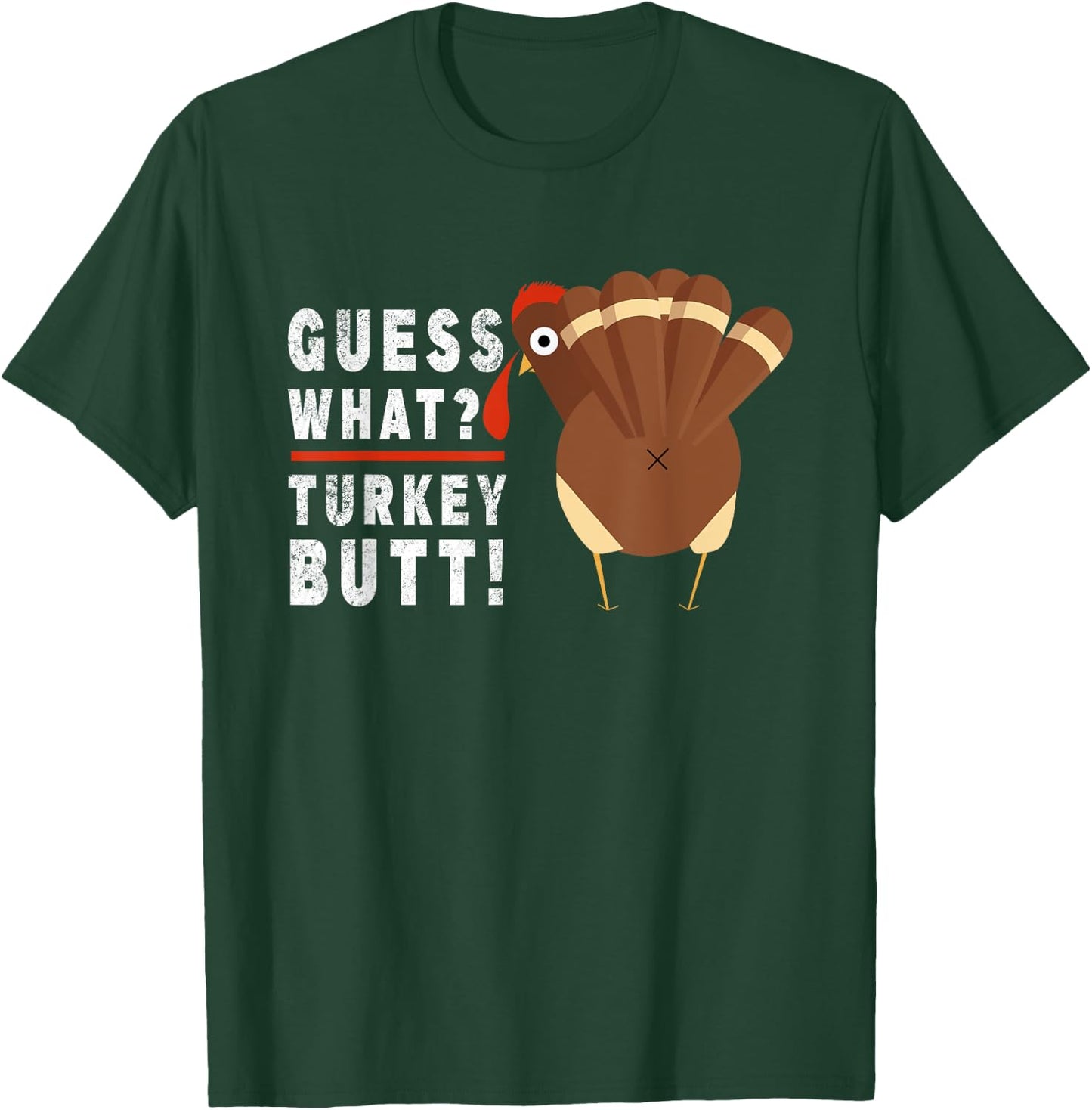 Guess What Turkey Funny Pilgrim Thanksgiving T-Shirt - T-Shirt | Forest