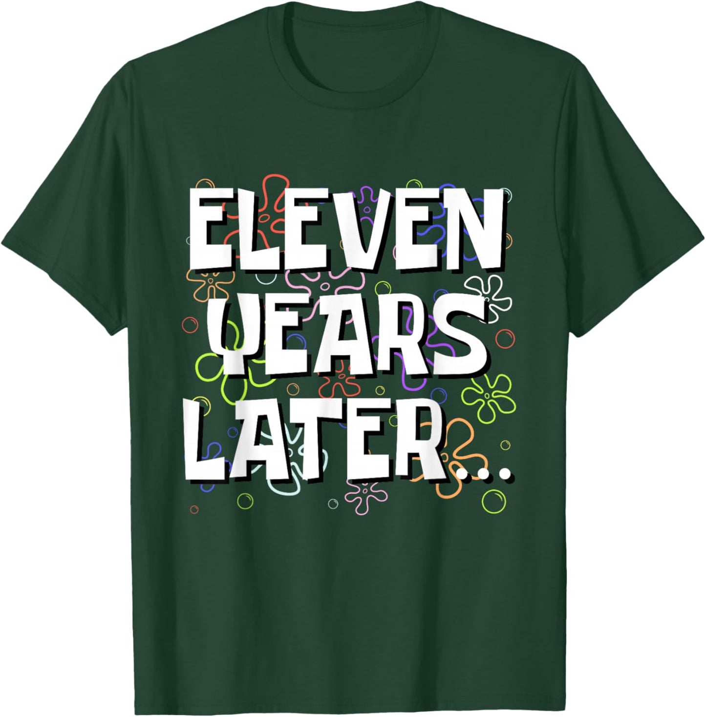 Eleven Years Later Funny Meme 11 Year Old 11th Birthday T-Shirt - T-Shirt | Forest