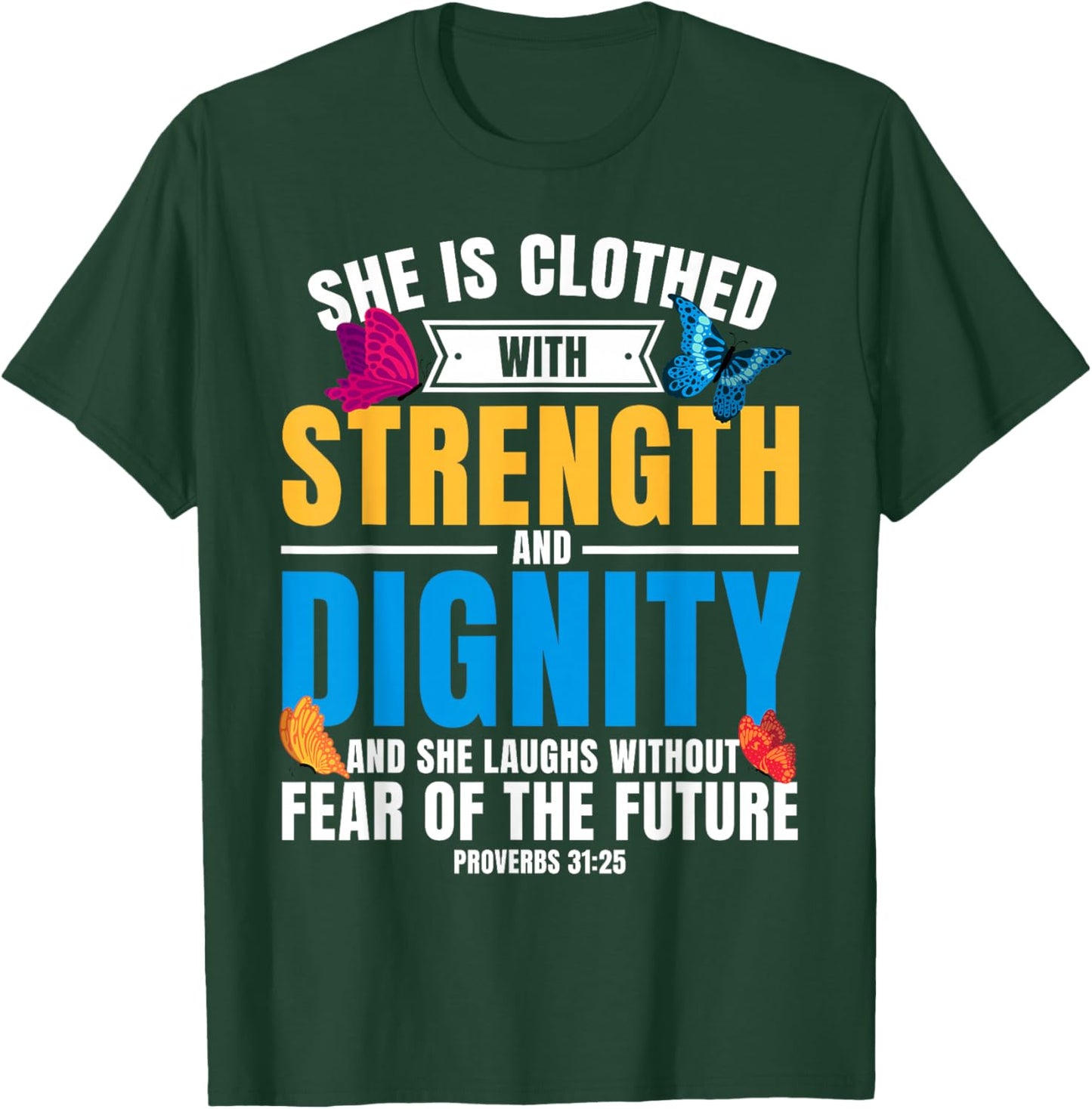 Christian Bible Verse Proverbs 31:25 Butterfly T-Shirt - T-Shirt | Forest