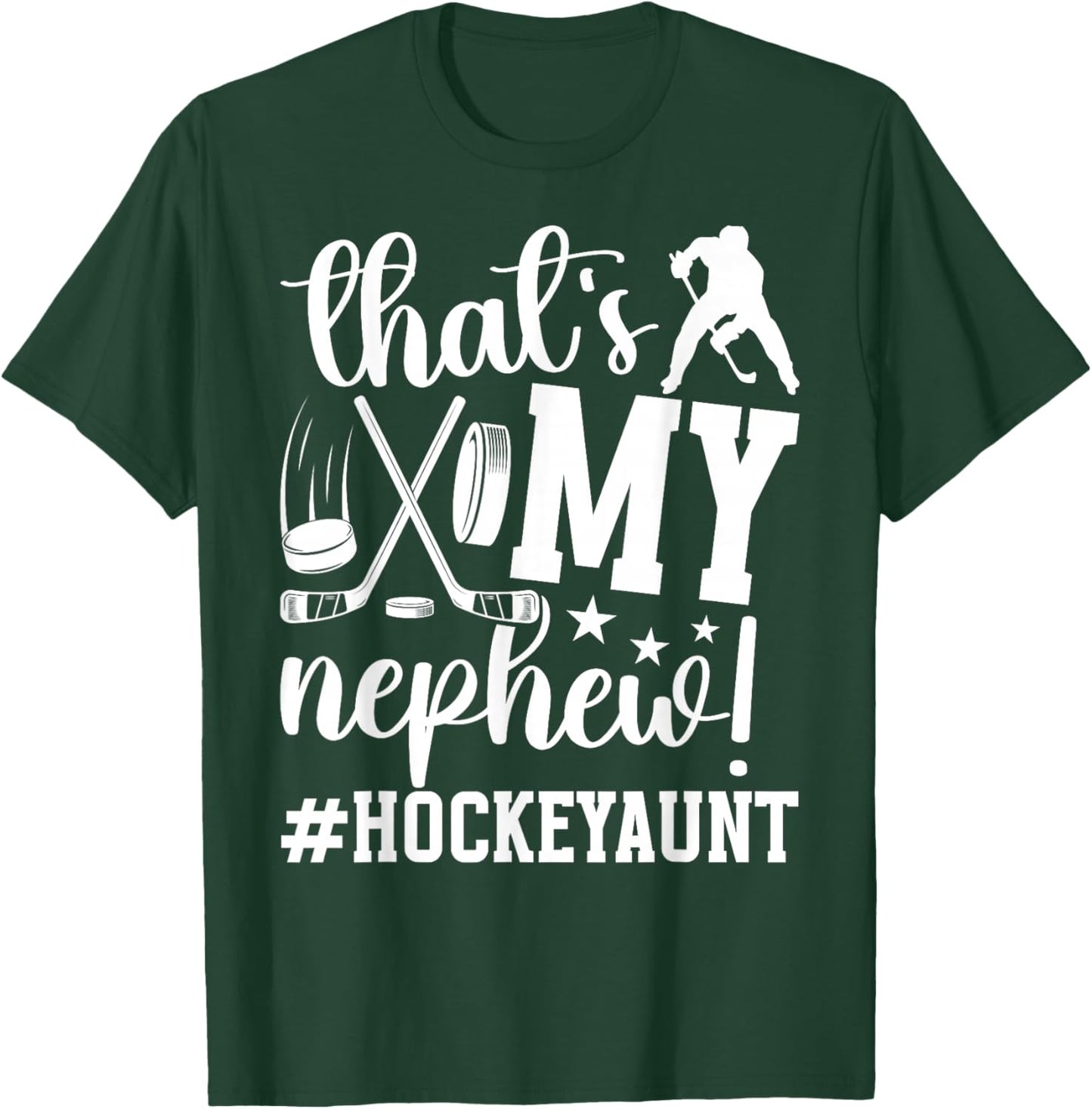 That's My Nephew Ice Hockey Aunt Of A Hockey Player Auntie T-Shirt - T-Shirt | Forest