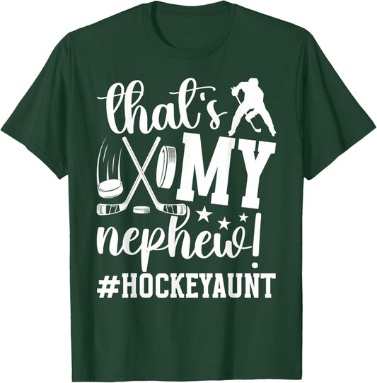 That's My Nephew Ice Hockey Aunt Of A Hockey Player Auntie T-Shirt - T-Shirt | Forest