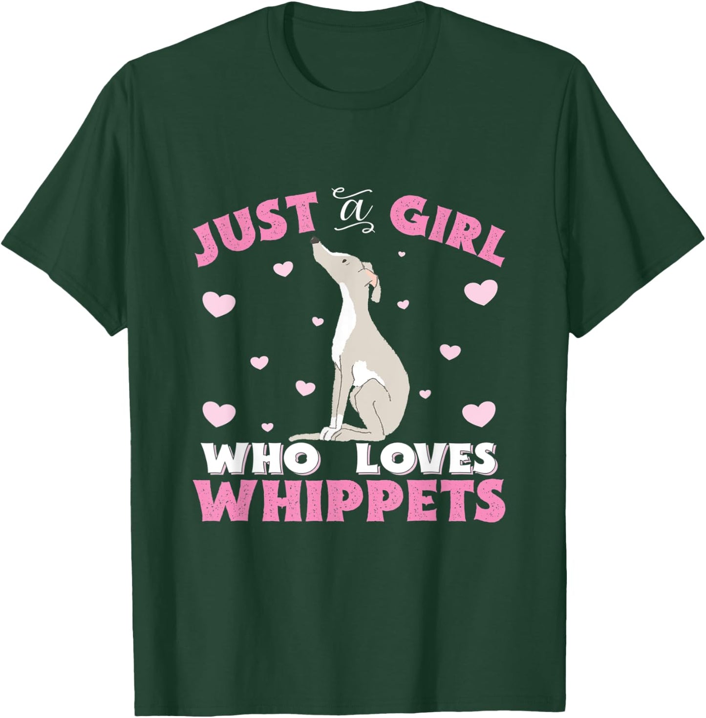 Whippet Just A Girl Who Loves Whippets Gift T-Shirt - T-Shirt | Forest
