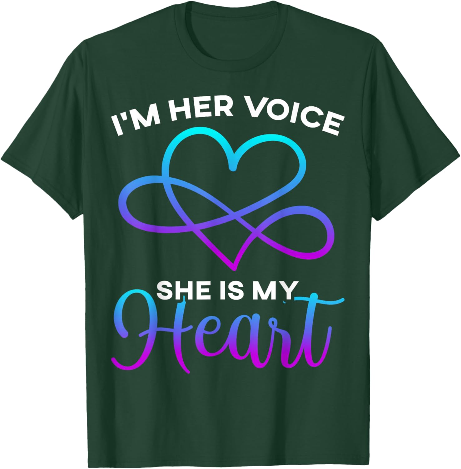 Im Her Voice She is My Heart Autism Awareness Infinity Heart T-Shirt - T-Shirt | Forest