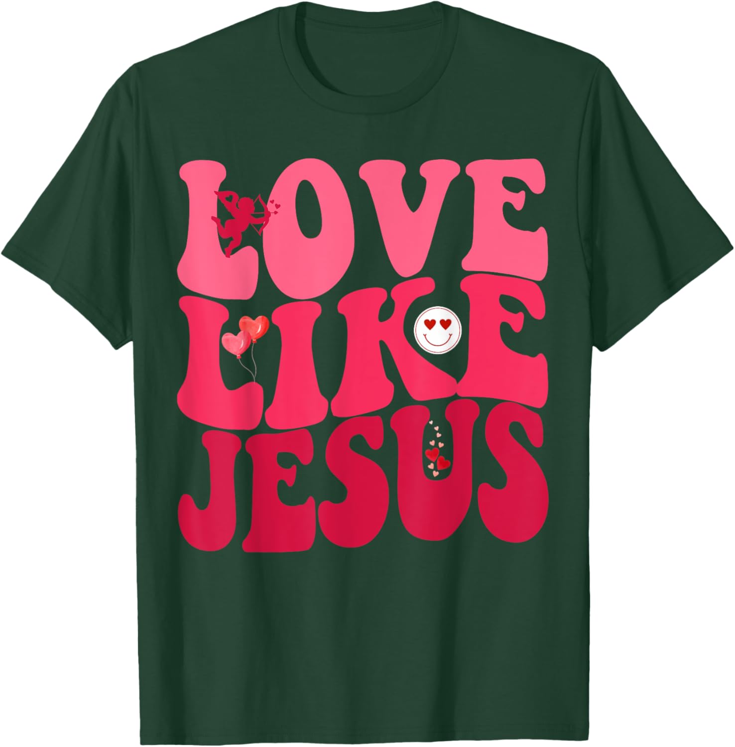 Love Like Jesus God Christian Smile Groovy Valentine's Day T-Shirt - T-Shirt | Forest