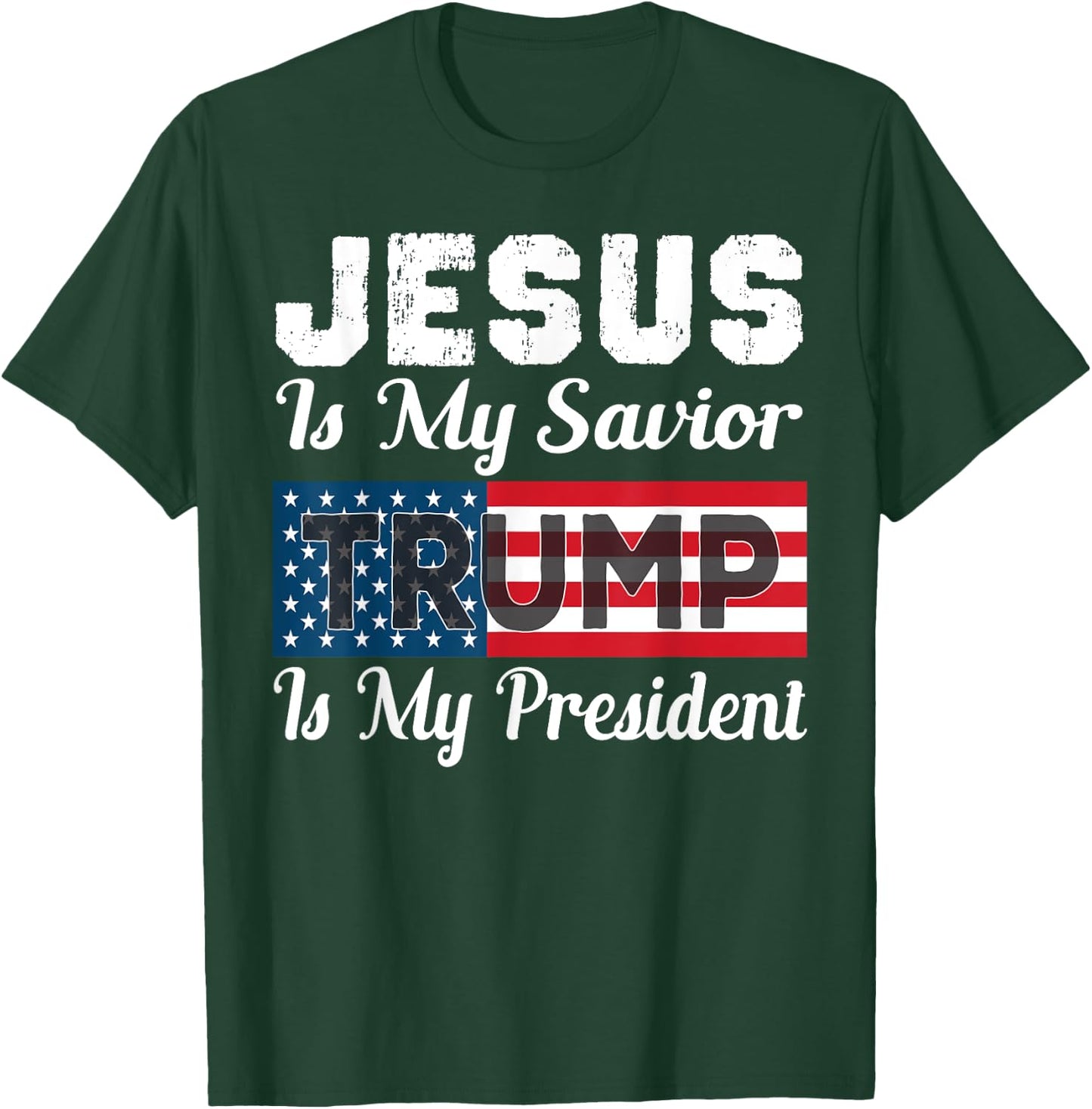 Jesus Is My Savior Trump Is My President Shirt T-Shirt - T-Shirt | Forest