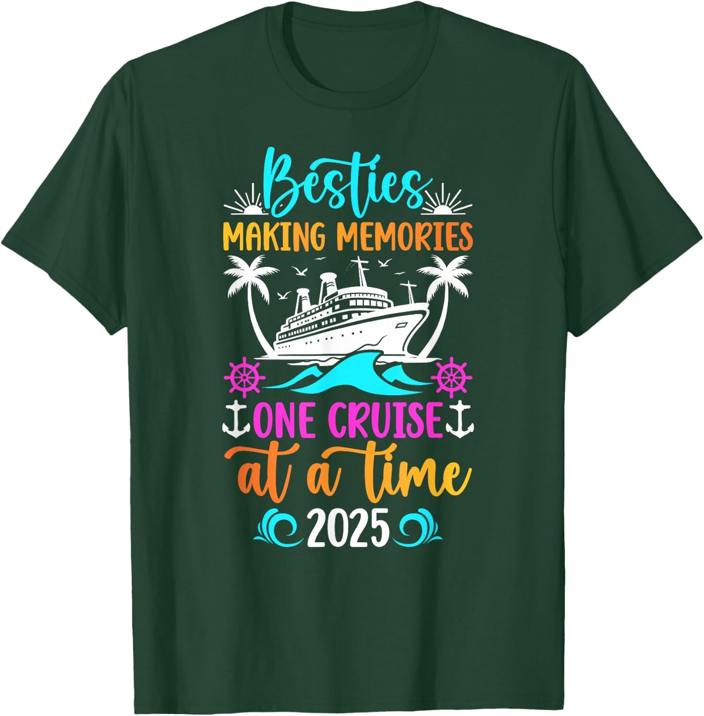 Making Memories Besties Cruise Trip 2025 Best Friend Cruise T-Shirt - T-Shirt | Forest