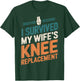 I Survived My Wifes Knee Replacement T-Shirt - T-Shirt | Forest
