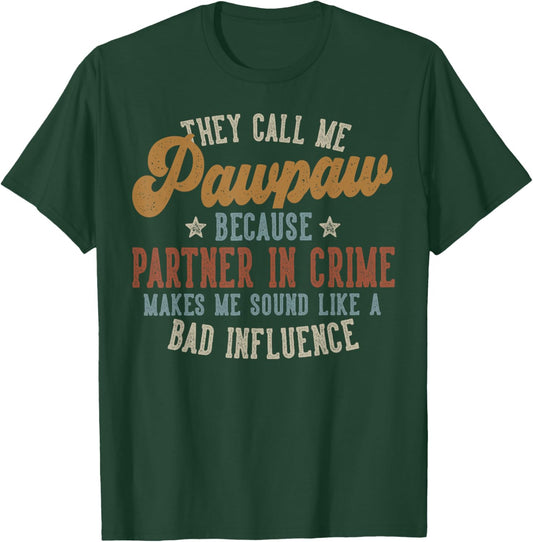 They Call Me Pawpaw Funny Father's Day Pawpaw T-Shirt - T-Shirt | Forest