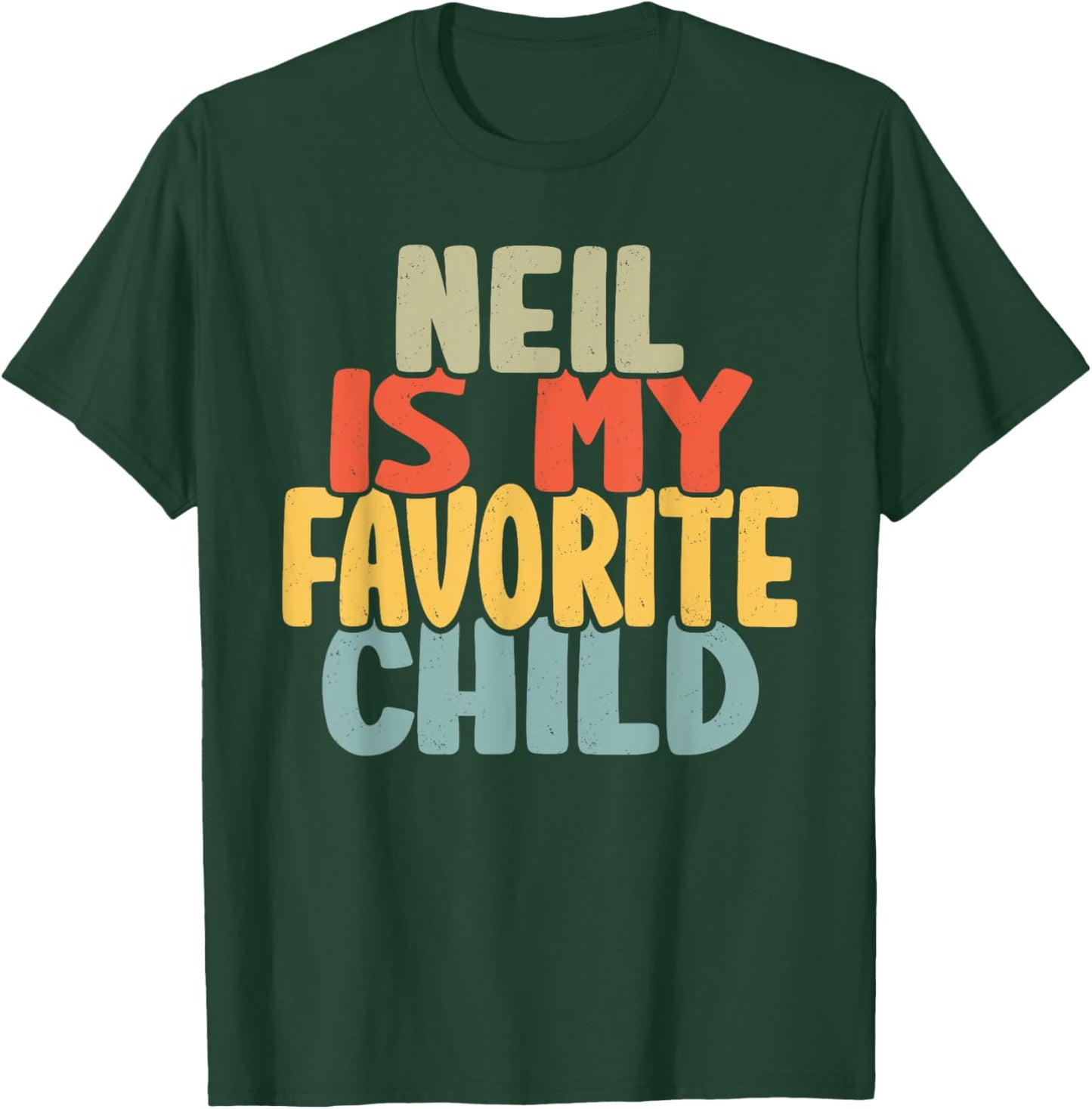 Neil Is My Favorite Child Funny Shirt From Neil To Parents T-Shirt - T-Shirt | Forest