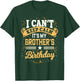I Can't Keep Calm It's My Brother Birthday T-Shirt - T-Shirt | Forest