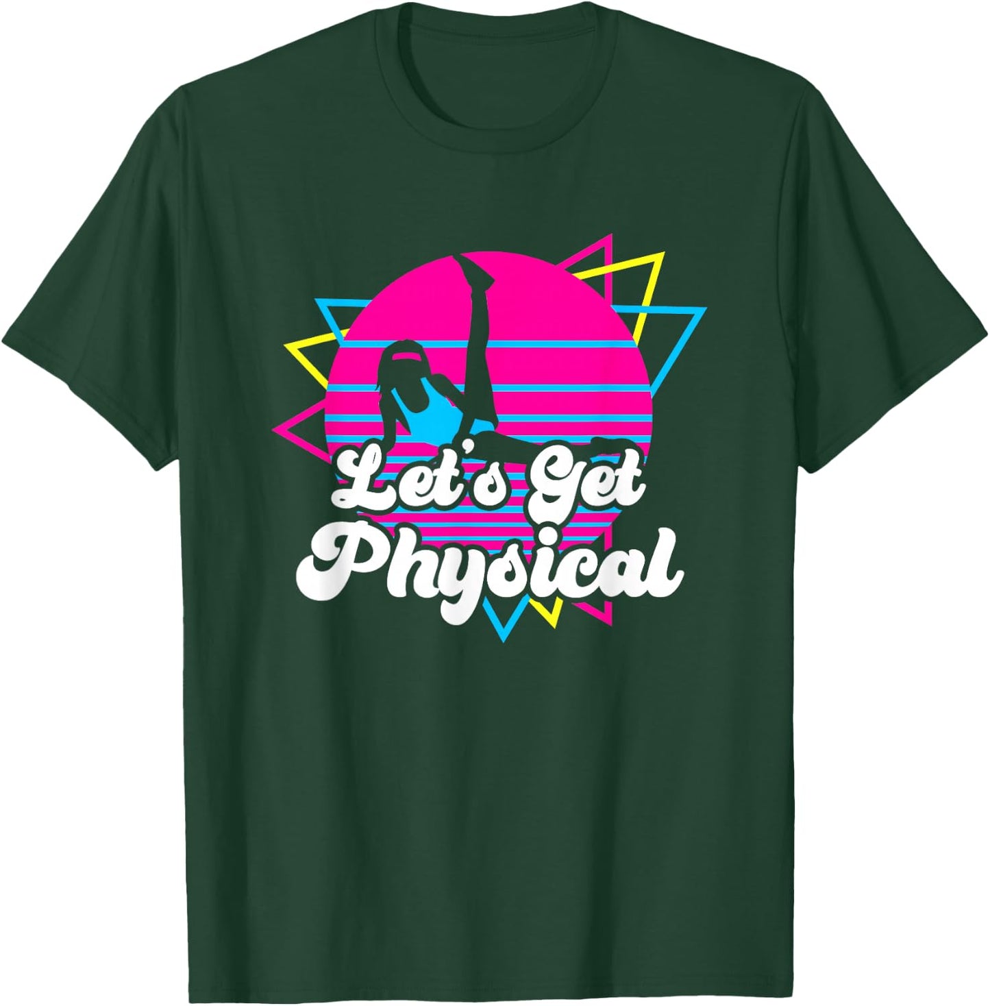 Let's Get Physical Fitness Workout 80s Gift T-Shirt - T-Shirt | Forest
