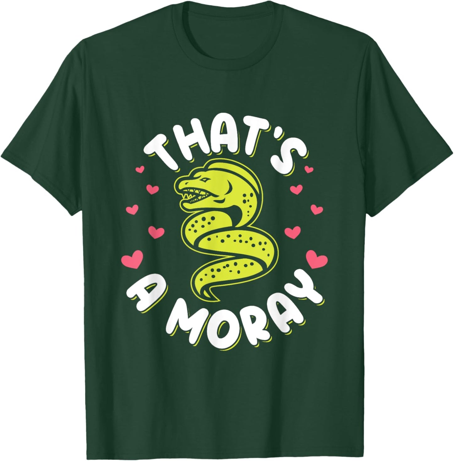 That's a moray Pun for a Moray eel lover T-Shirt - T-Shirt | Forest
