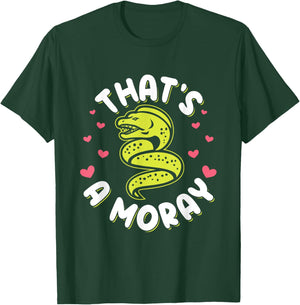 That's a moray Pun for a Moray eel lover T-Shirt - T-Shirt | Forest