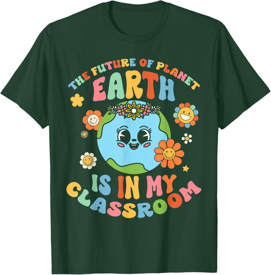 Future Planet Earth is In My Classroom Groovy Proud Teacher Women Girls Kids T-Shirt - T-Shirt | Forest
