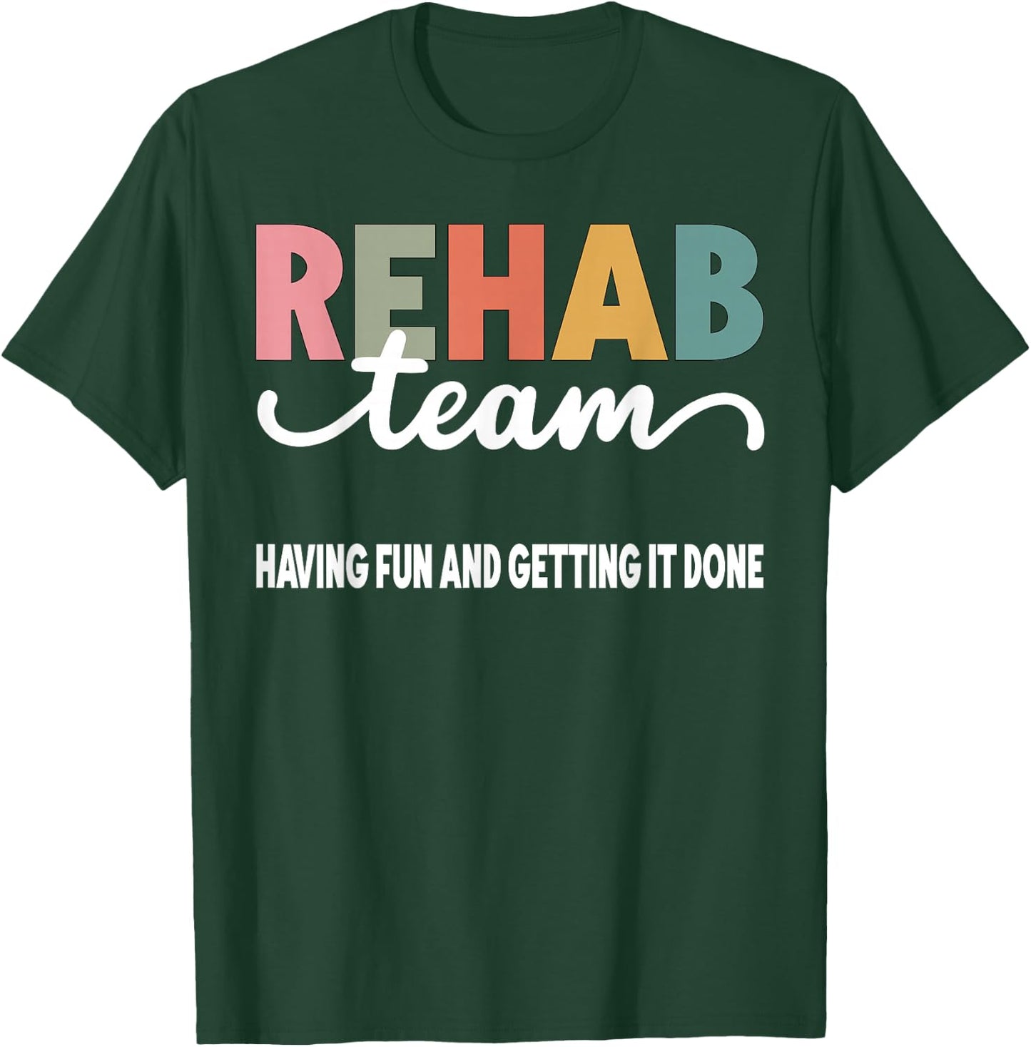 Matching Rehab Team For Rehabilitation Week Rehab Team Having Fun And Getting It Done Black -Adults Short Sleeve T-Shirt - T-Shirt | Forest