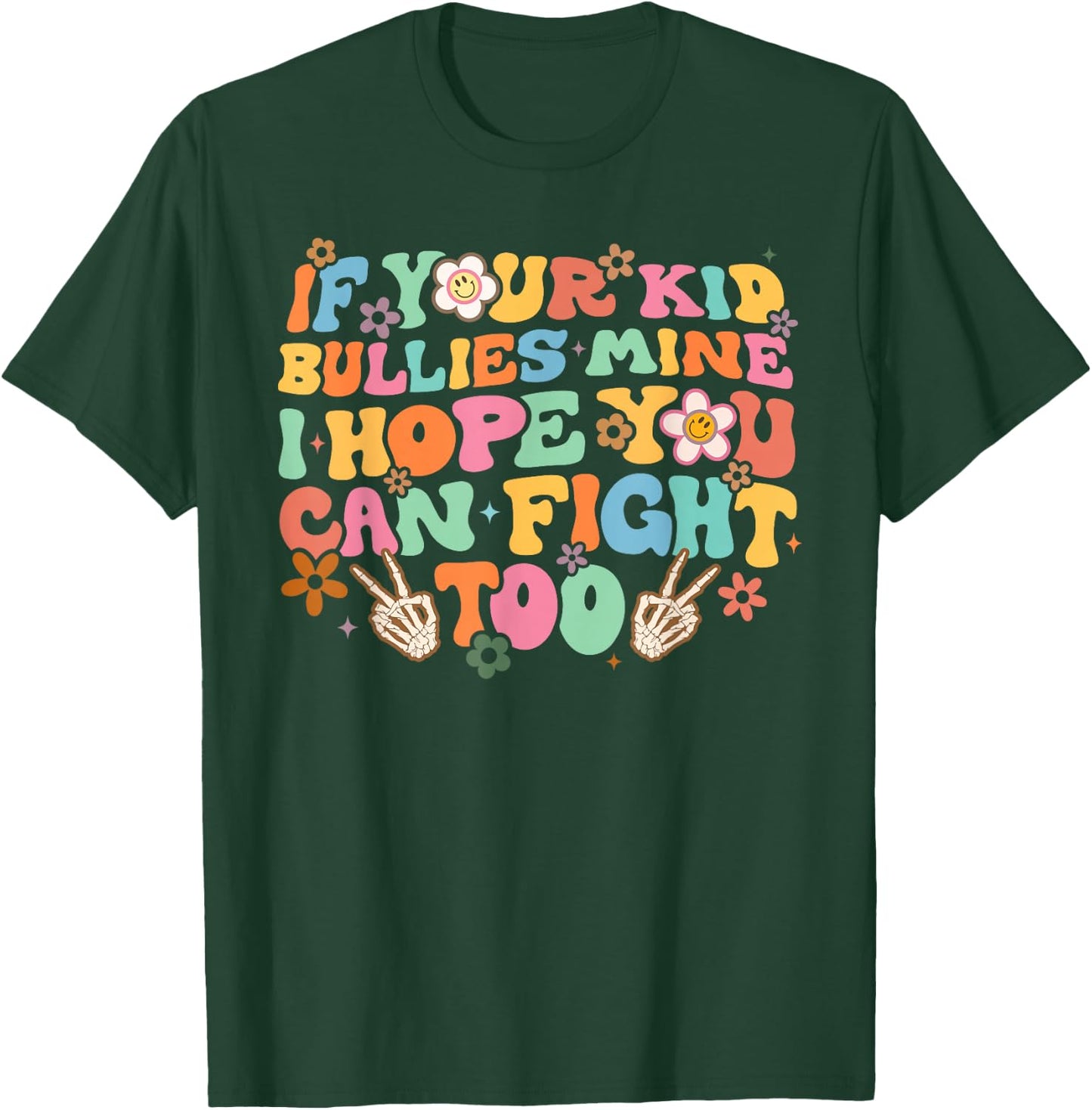 Sarcastic If Your Kid Bullies Mine I Hope You Can Fight Too T-Shirt - T-Shirt | Forest