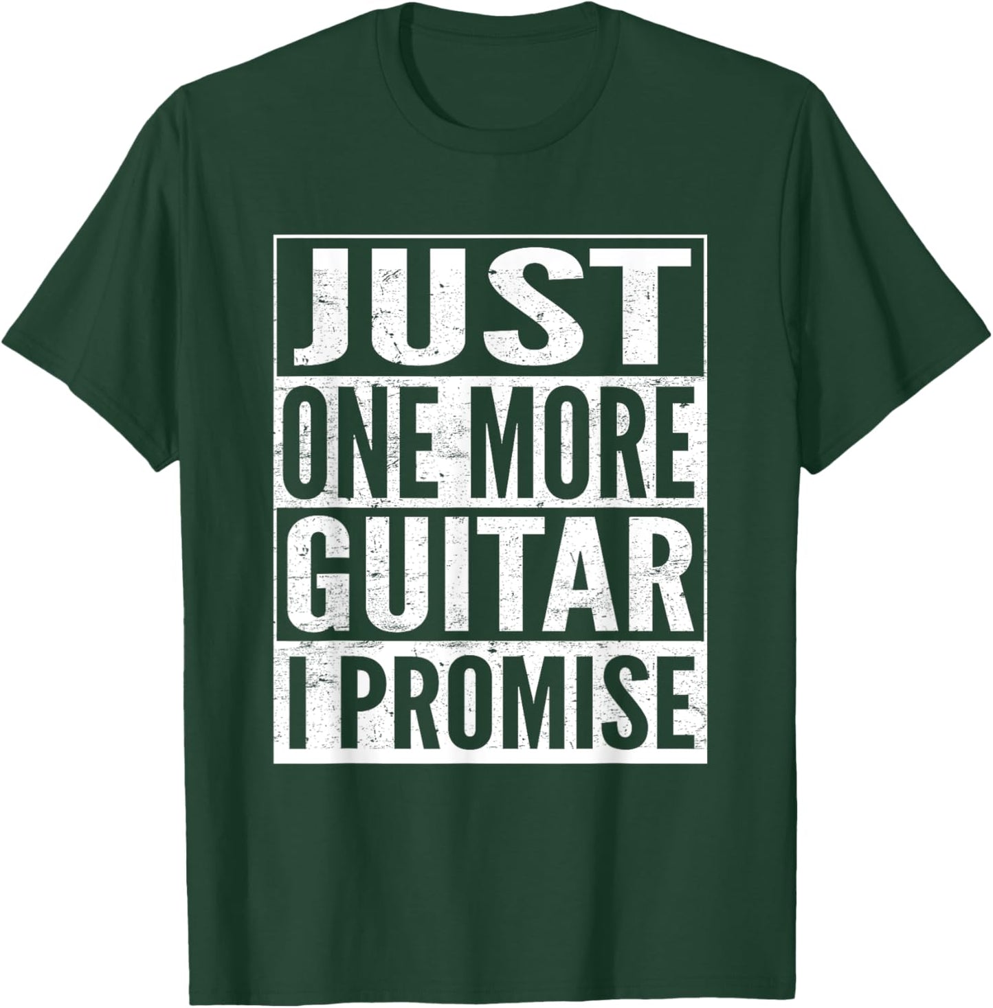 Just One More Guitar I Promise Funny Music Lover Guitarist T-Shirt - T-Shirt | Forest